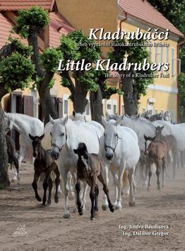 Obrázok Kladrubáčci aneb vyprávění starokladrubského hříběte / Little Kladrubers The Story of a Kladruber Foal (ČJ, AJ)