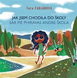 Obrázok Jak jsem chodila do školy / Sar me phiravas andre škola