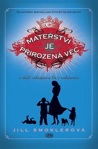 Obrázok Mateřství je přirozená věc a další nebezpečné lži o rodičovství