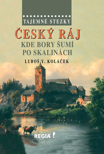 Obrázok Tajemné stezky – Český ráj - Kde bory šumí po skalinách - 2.vydání