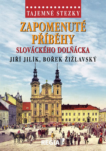 Obrázok Tajemné stezky - Zapomenuté příběhy slováckého Dolňácka
