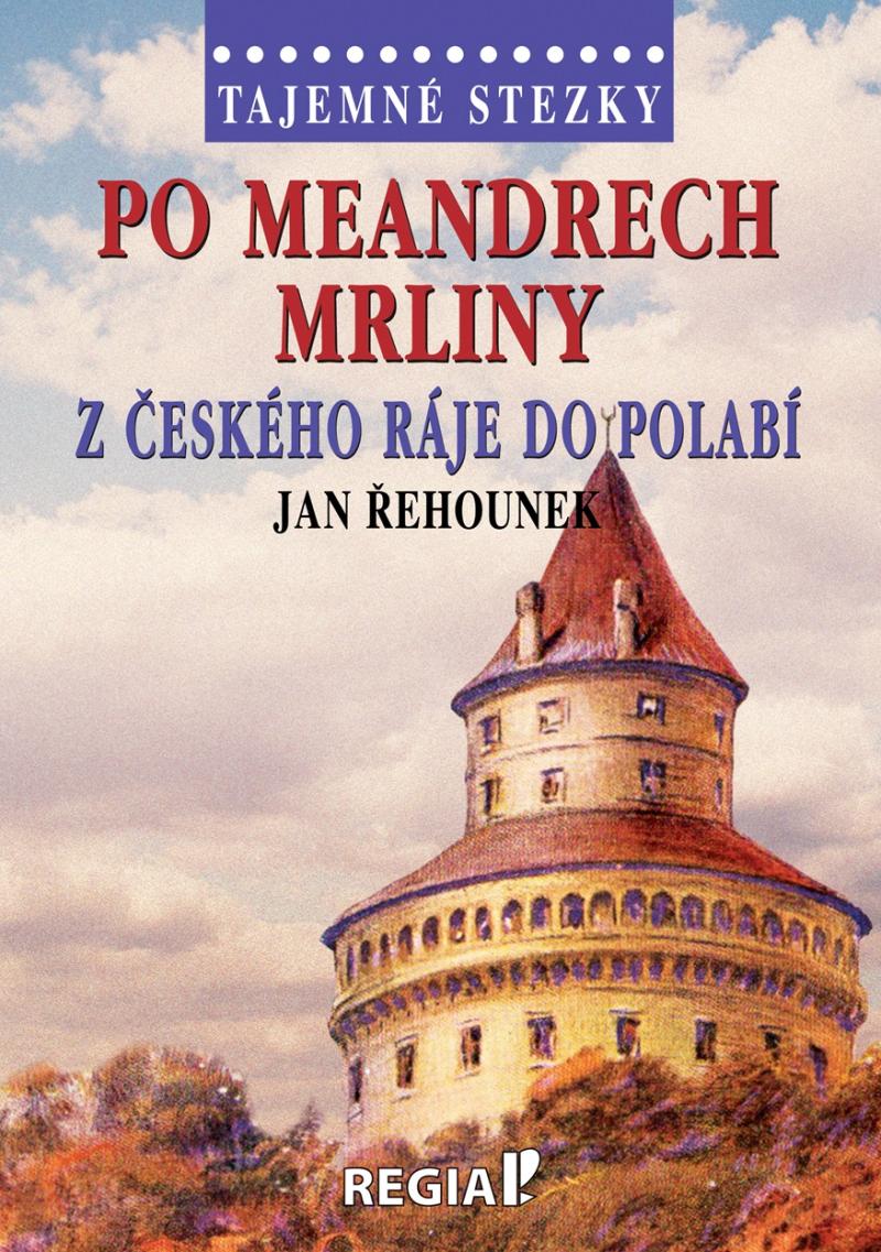 Obrázok Tajemné stezky - Po meandrech Mrliny z Českého ráje do Polabí
