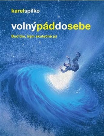 Obrázok Volný pád do sebe - Buď tím, kým skutečně jsi