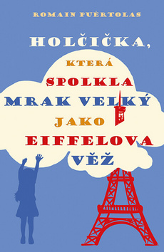 Obrázok Holčička, která spolkla mrak velký jako Eiffelova věž