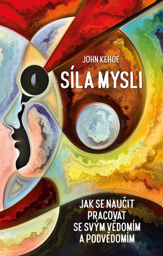 Obrázok Síla mysli - Jak se naučit pracovat se svým vědomím a podvědomím