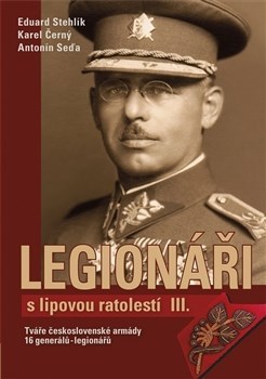 Obrázok Legionáři s lipovou ratolestí III. - Tváře československé armády - 16 generálů-legionářů