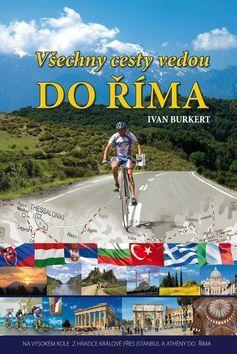 Obrázok Všechny cesty vedou do Říma - Na vysokém kole z Hradce Králové přes Istanbul a Athény do Říma