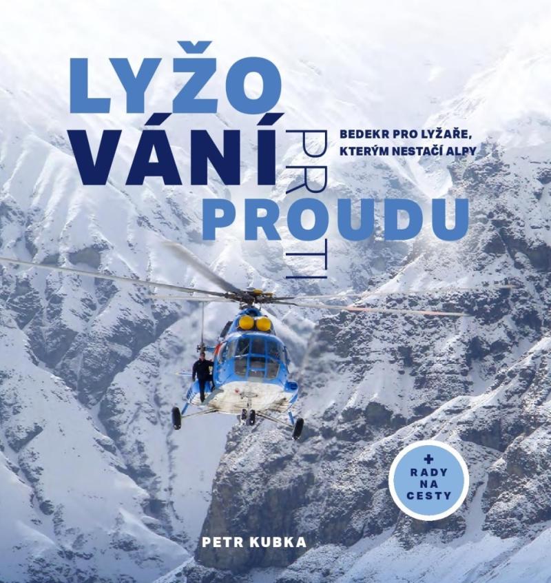 Obrázok Lyžování proti proudu - Bedekr pro lyžaře, kterým nestačí Alpy