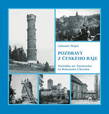 Obrázok Pozdravy z Českého ráje - Turistika na Turnovsku za Rakouska-Uherska
