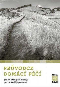 Obrázok Průvodce domácí péčí pro ty, kteří péči zvažují, pro ty, kteří ji poskytují