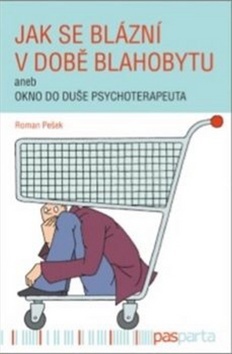 Obrázok Jak se blázní v době blahobytu aneb okno do duše psychoterapeuta