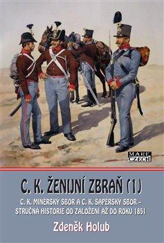 Obrázok C. K. ženijní zbraň 1 - C.K. minérský sbor a C.K. sapérský sbor - stručná historie od založení až do rok 1851