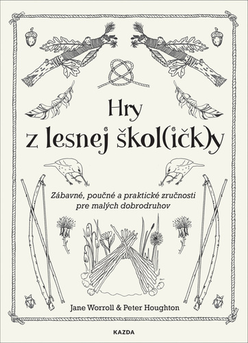 Obrázok Hry z lesnej škol(ičk)y - Zábavné, poučné a praktické zručnosti pre malých dobrodruhov