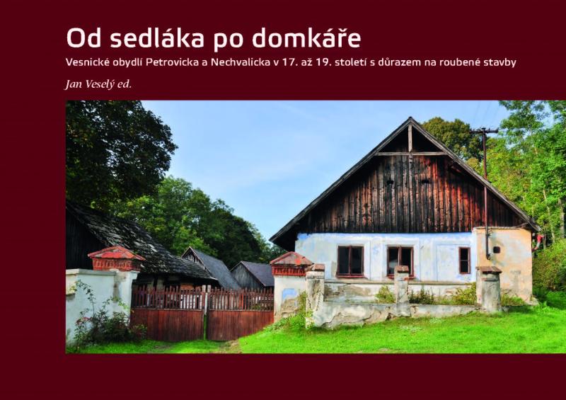 Obrázok Od sedláka po domkáře - Vesnické obydlí Petrovicka a Nechvalicka v 17. až 19. století s důrazem na roubené stavby