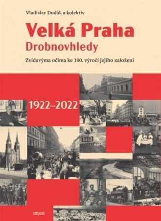 Obrázok Velká Praha Drobnovhledy - Zvídavýma očima ke 100. výročí jejího založení 1922-2022