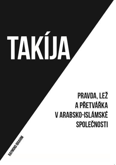 Obrázok Takíja - Pravda, lež a přetvářka v arabsko-islámské společnosti