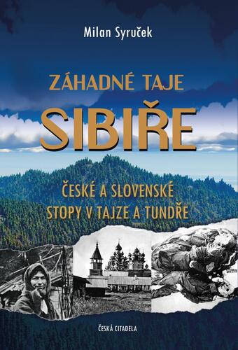 Obrázok Záhadné taje Sibiře - České a slovenské stopy v tajze a tundře