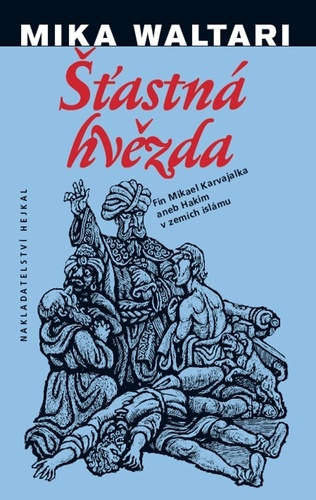 Obrázok Šťastná hvězda - Fin Mikael Karvajalka aneb Hakim v zemích islámu