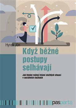 Obrázok Když běžné postupy selhávají - Jak hledat reálná řešení složitých situací v sociálních službách