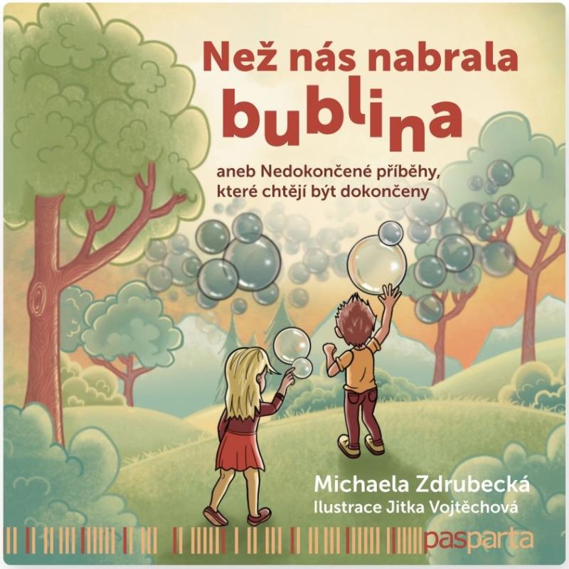 Obrázok Než nás nabrala bublina aneb Nedokončené příběhy, které chtějí být dokončeny