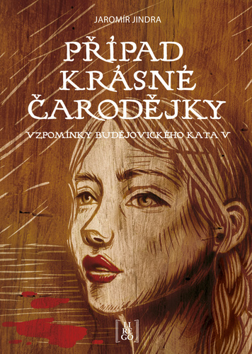 Obrázok Případ krásné čarodějky - Vzpomínky budějovického kata V.