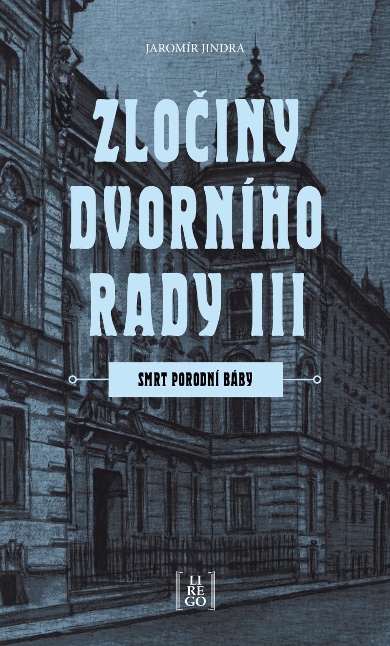 Obrázok Zločiny dvorního rady III. - Smrt porodní báby