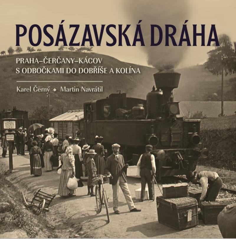 Obrázok Posázavská dráha 2. Praha–Čerčany–Kácov s odbočkami do Dobříše a Kolína