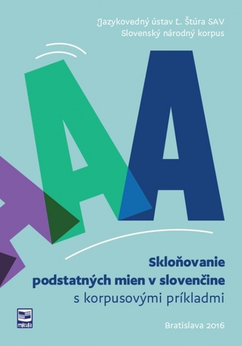Obrázok Skloňovanie podstatných mien v slovenčine s korpusovými príkladmi