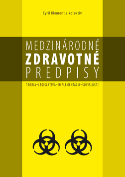 Obrázok Medzinárodné zdravotné predpisy - teória, legislatíva, implement