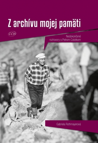 Obrázok Z archívu mojej pamäti - Nedokončené rozhovory s Petrom Colotkom