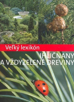 Obrázok Veľký lexikón Ihličnany a vždyzelené dreviny