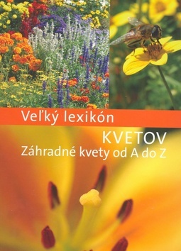 Obrázok Veľký lexikón kvetov  Záhradné kvety od A do Z