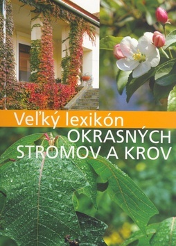 Obrázok Veľký lexikón okrasných stromov a krov