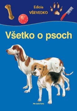 Obrázok Všetko o psoch - Edícia VŠEVEDKO