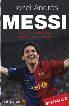 Obrázok Lionel Andrés Messi - Důvěrný příběh kluka, který se stal legendou