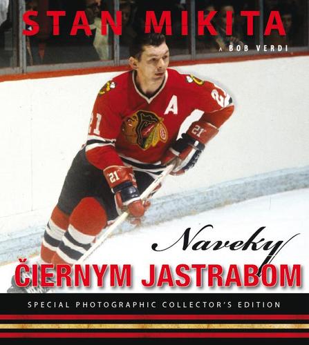 Obrázok Stan Mikita - Naveky Čiernym jastrabom