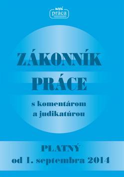 Obrázok Zákonník práce s komentárom a judikatúrou, platný od 1. septembra 2014