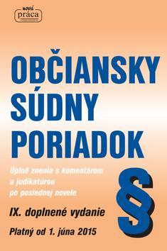 Obrázok Občiansky súdny poriadok IX. aktualizované a rozšírené vydanie s komentárom a judikatúrou - k 1.6.2015