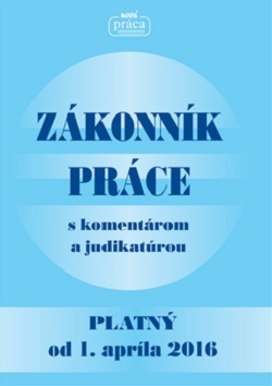Obrázok Zákonník práce s komentárom a judikatúrou platný od 1. apríla 2016