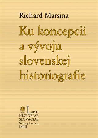 Obrázok Ku koncepcii a vývoju slovenskej historiografie