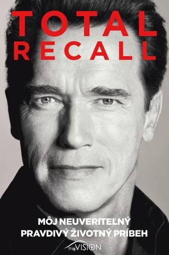 Obrázok Total Recall - môj neuveriteľný pravdivý životný príbeh