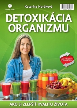 Obrázok Detoxikácia organizmu- Ako zmeniť kvalitu života k lepšiemu