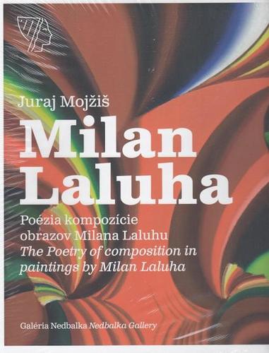 Obrázok Poézia kompozície obrazov Milana Laluhu/The Poetry of Composition in Paintings by Milan Laluha