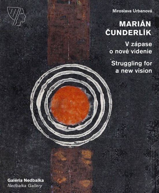 Obrázok Marián Čunderlík - V zápase o nové videnie/Struggling for a new vision