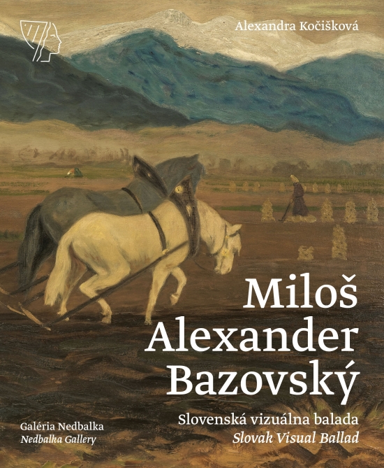 Obrázok Miloš Alexander Bazovský - Slovenská vizuálna balada/Slovak Visual Ballad