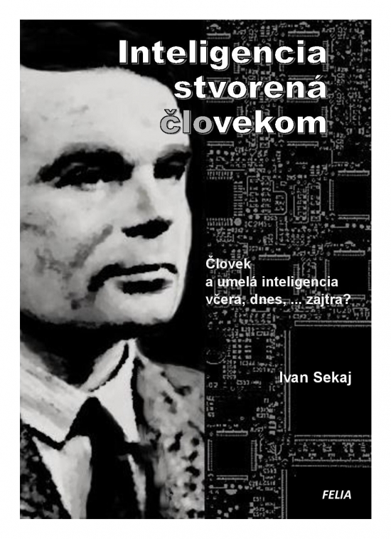 Obrázok Inteligencia stvorená človekom  - Umelá inteligencia včera, dnes, ... zajtra