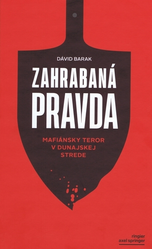 Obrázok Zahrabaná pravda - Mafiánsky teror v Dunajskej Strede