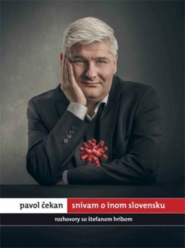 Obrázok Pavol Čekan: Snívam o inom Slovensku