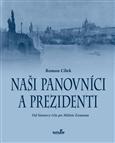 Obrázok Naši panovníci a prezidenti (Od Sámovy říše po Miloše Zemana)