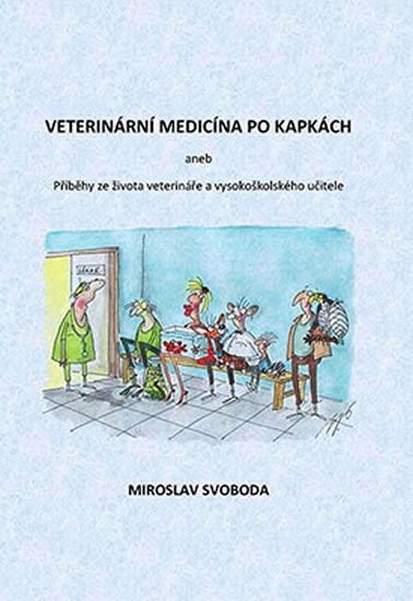 Obrázok Veterinární medicína po kapkách aneb Příběhy ze života veterináře a vysokoškolského učitele